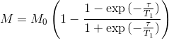 M=M_0\left(1 - \frac{1-\exp{(-\frac{\tau}{T_1})}}{1+\exp{(-\frac{\tau}{T_1})}} \right )