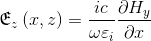 \mathfrak{E}_z\left (x,z \right )=\frac{ic}{\omega \varepsilon _i}\frac{\partial H_y}{\partial x}