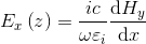 E_x\left (z \right )=\frac{ic}{\omega \varepsilon _i}\frac{\mathrm{d} H_y}{\mathrm{d} x}