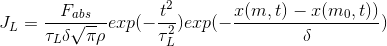 J_L = \frac{F_{abs}}{\tau_L \delta \sqrt{\pi}\rho } exp(-\frac{t^2}{\tau_L^2}) exp(-\frac{x(m,t)-x(m_0,t))}{\delta})